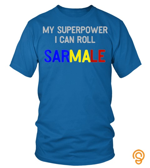 Romanian'S Superpower Sarmale Rolling , Romanian Christmas T Shirt