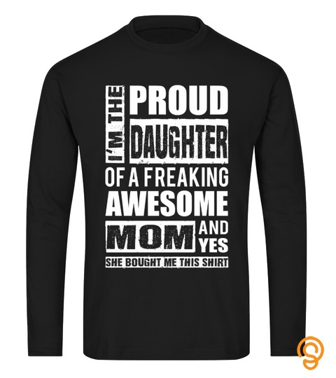 Daughter T shirt , I'm the proud Dad of a freaking awesome Mom
