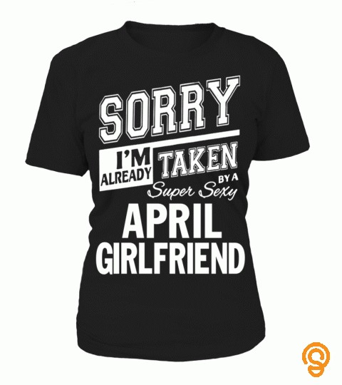 Sorry I'm already taken by a super sexy april girlfriend