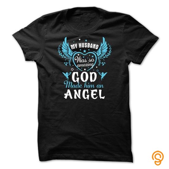 Flexible MY HUSBAND WAS SO AMAZING GOD MADE HER AN ANGEL Tee Shirts Clothing Company