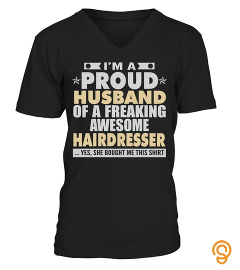 Proud Husband Of Awesome Hairdresser T Shirts