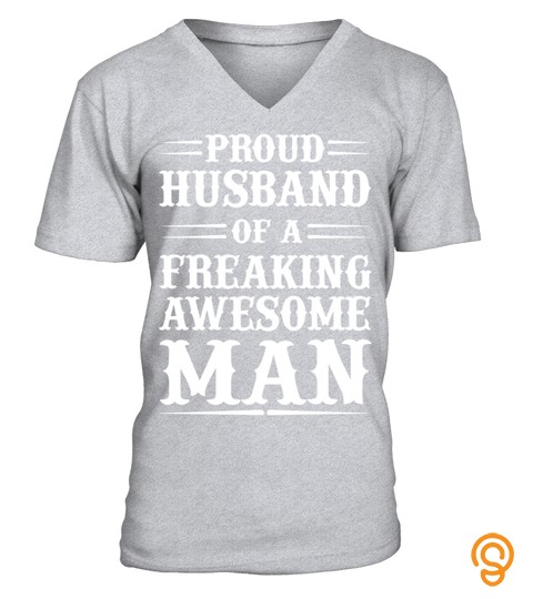 Proud Husband Of A Freaking Man Funny Tee
