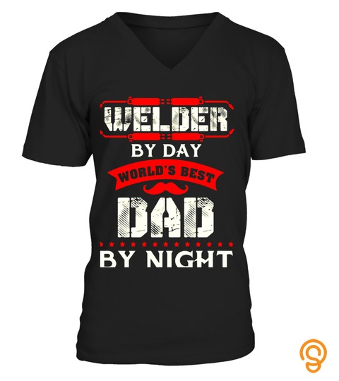 Welder Dad T Shirt Proud Welder Is World's Best Dad Gift Tee