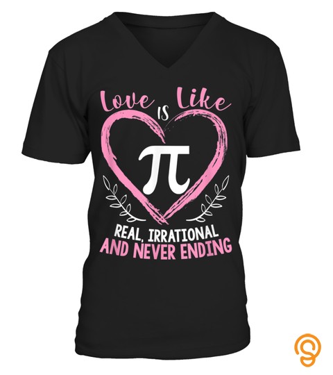 Pi Day Shirt Love Is Like Pi Valentines Math Teacher Gift T Shirt