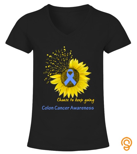 Choose To Keep Going Colon Cancer Support Colon Cancer Awareness Gifts