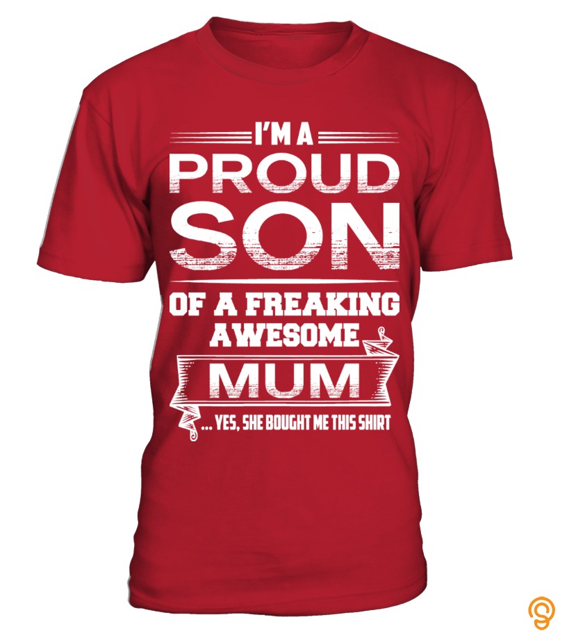 Proud Son Of A Freaking Awesome Mum