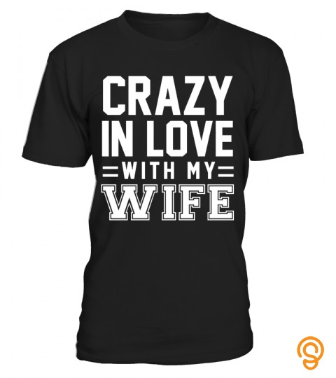 Crazy In Love With My Wife
