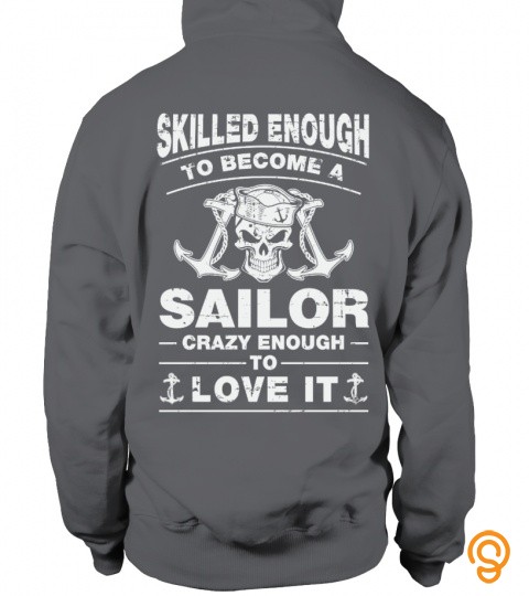 Skilled enough to become a sailor, crazy enough to love it