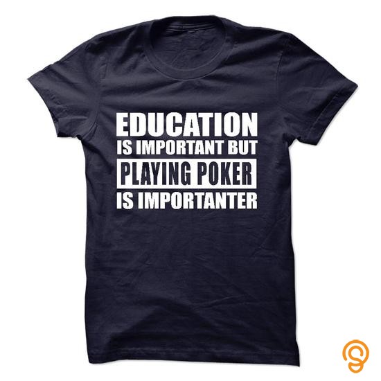 Adorable PLAYING POKER is importanter Tee Shirts For Adults