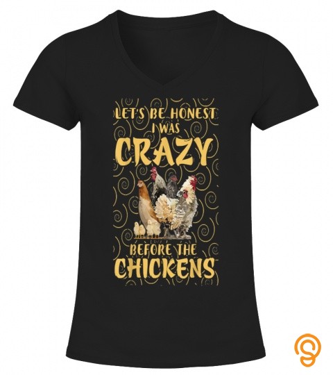 Crazy Before The Chickens Funny Chicken Lover Farmer T Shirt