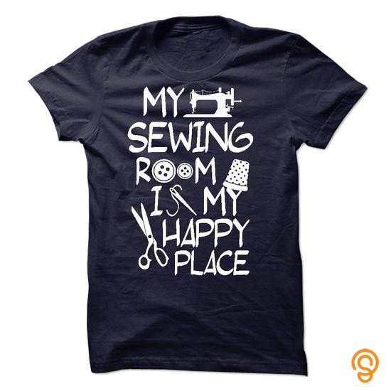 Outdoor Wear My Sewing Room Is My Happy Place!!! Tee Shirts Wholesale