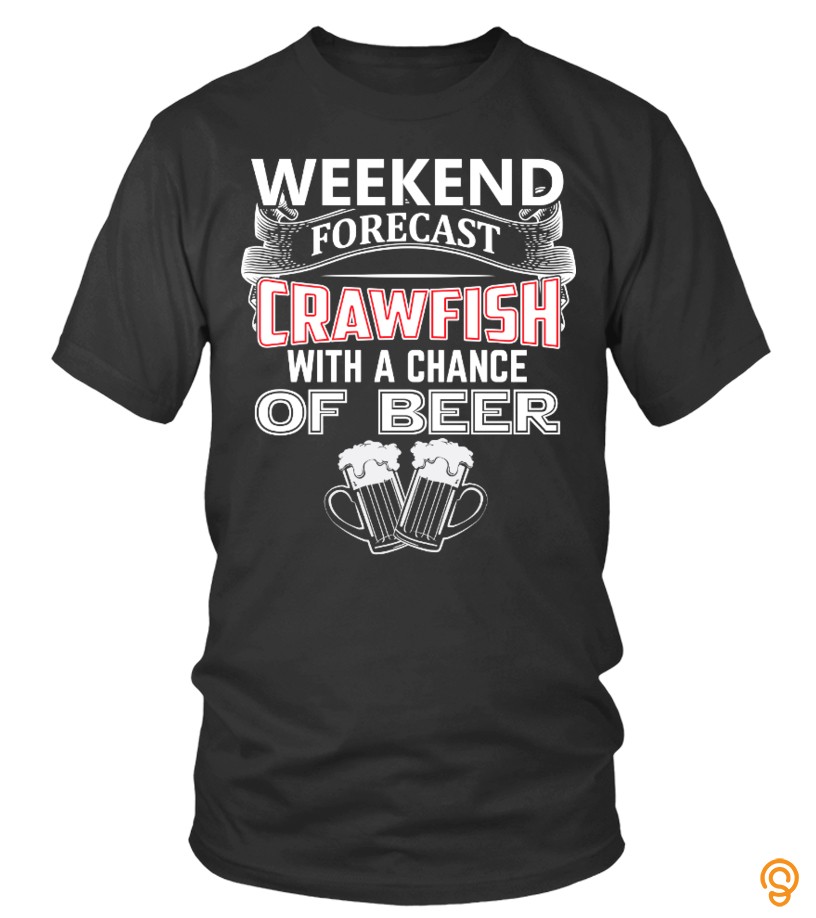 Weekend Forecast Crawfish With A Beer