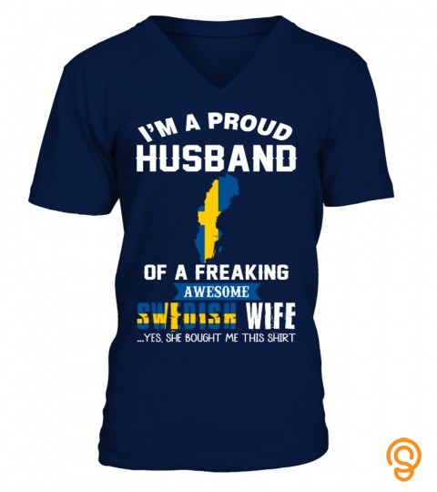 I'm A Proud Husband Of A Freaking Awesome Swedish Wife