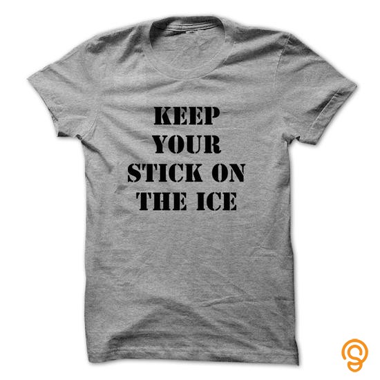 Durable Keep your stick on the ice T Shirts Buy Now