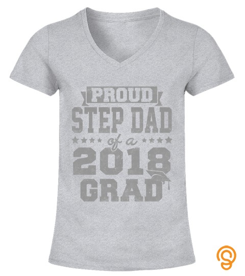 Proud Step Dad Of A 2018 Grad Graduation Day T Shirt v2