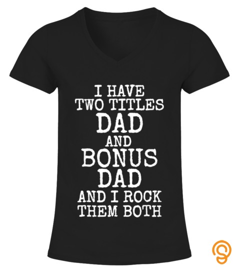 Awesome Stepdad Gift Bonus Dad Shirt For Step Dads Gift Tee