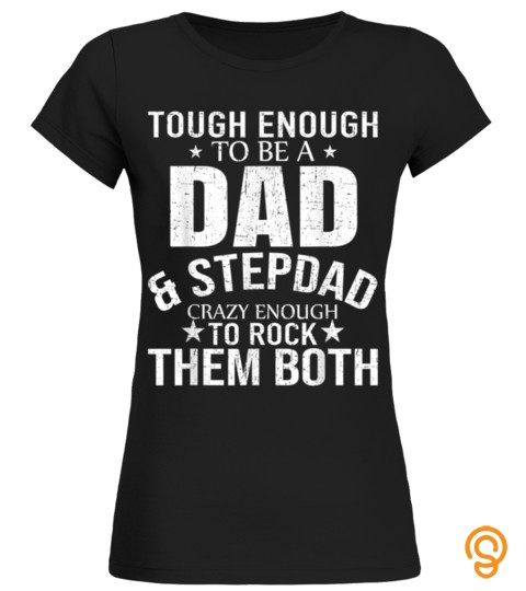 Step Dad And Dad Fathers Day Funny DAD Gift T Shirt