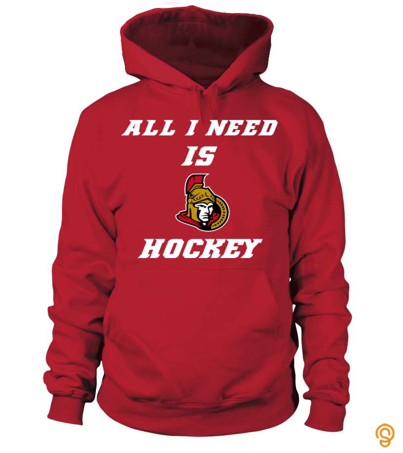All I Need Is Ottawa Senators  Hockey
