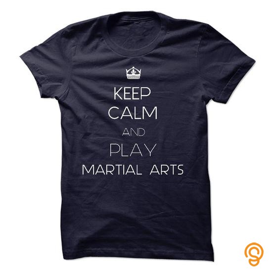 Efficient KEEP CALM AND PLAY MARTIAL ARTS T Shirts Ideas
