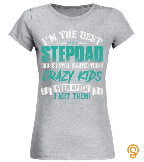 Mens I'm The Best Step Dad Crazy Kids Father's Day Shirt
