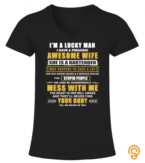 Funny I Have A Freaking Awesome Wife And A Bartender T Shirt