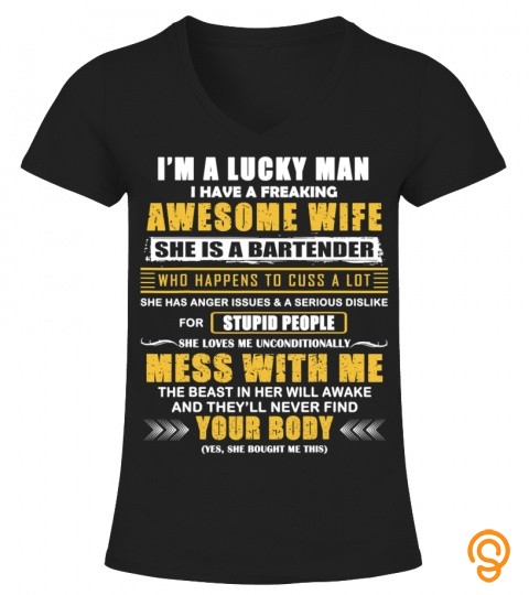 Funny I Have A Freaking Awesome Wife And A Bartender T Shirt