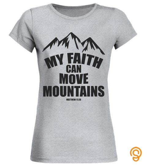 My Faith Can Move Mountains Christian God Gift
