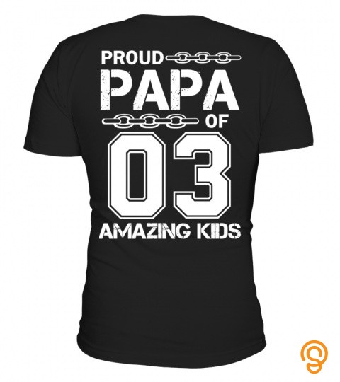 Proud Papa Of 03 Amazing Kids