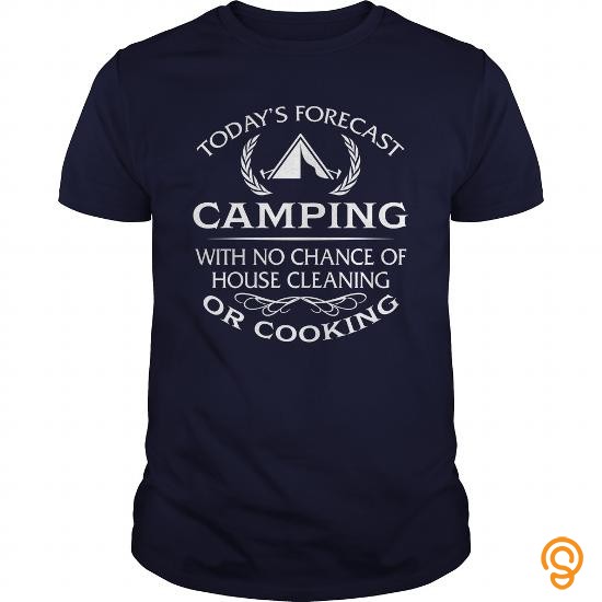 Custom Todays Forecast Camping With No Chance Of House Cleaning Or Cooking TShirt Tee Shirts Saying Ideas