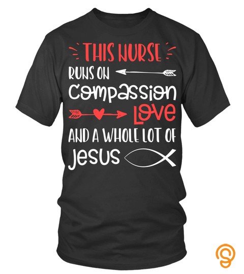 Nursing Shirts   Nurse Jesus Quote Compassion Love Jesus Fish Christian Faith Sweatshirt