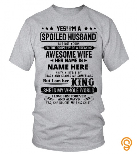 Yes ! I'm a spoiled husband, but not yours. I'm the property of a freaking awes…