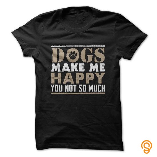 Casual Dogs make me Happy Tee Shirts Buy Online