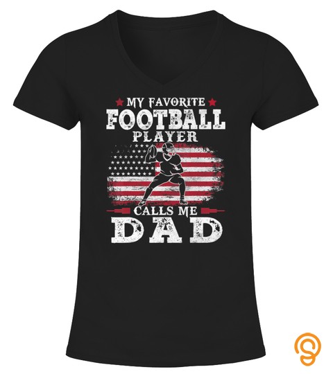 Mens My Favorite Football Player Calls Me Dad American Flag T Shirt