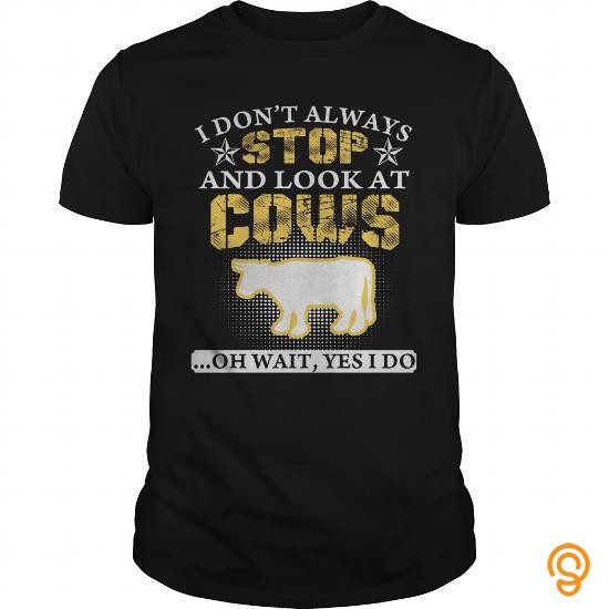 Tailored LOOK AT COWS SHIRTS Tee Shirts Quotes