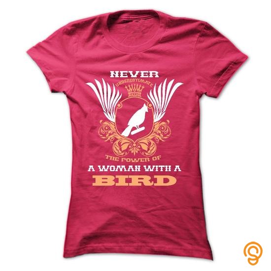 Order Now Never Underestimate The power of a woman with a BIRD Limited Edition T Shirts Printing
