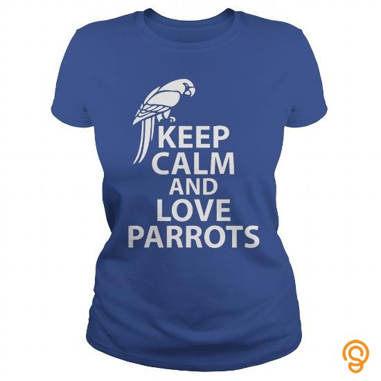 Comfy Keep Calm and Love Parrots! Keep Calm and Love Birds T Shirts Wholesale