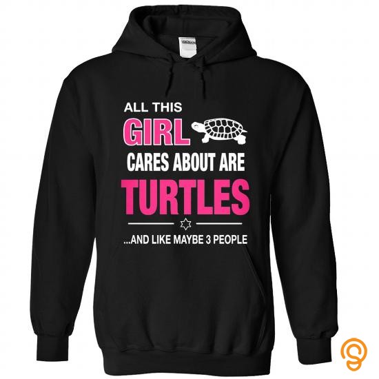 Design All This Girl Cares About Are Turtles Tee Shirts Wholesale