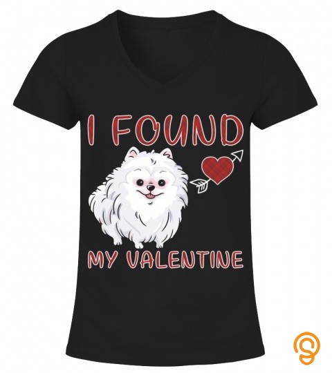 I Found My Valentine Day Pomeranian Lover Gift T Shirt