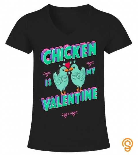 Chicken Is My Valentine Chicken Presents For Chicken Lovers T Shirt