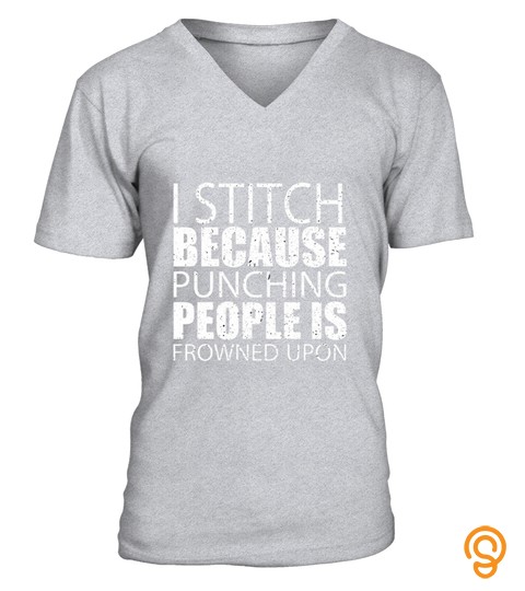 I Stitch Because Punching People Is Frowned Upon