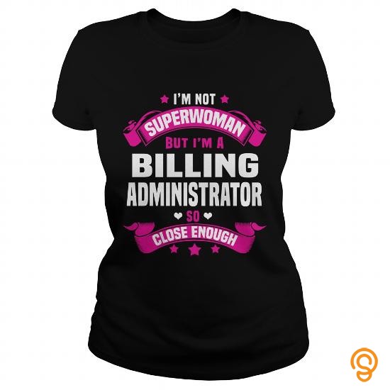 Exotic Billing Administrator T Shirts Saying Ideas