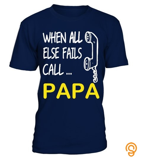 WHEN ALL ELSE FAILS CALL ... PAPA