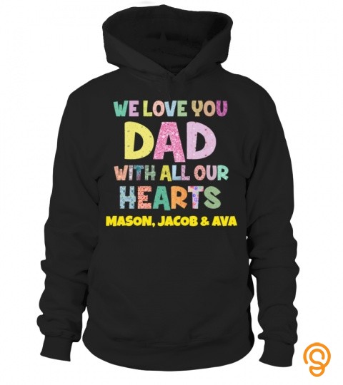 We love you Dad with all our hearts Mason, Jacob & Ava