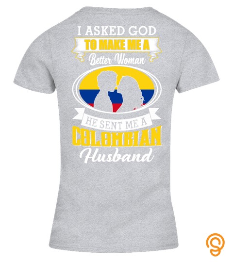 God sent me a Colombian Husband Shirt