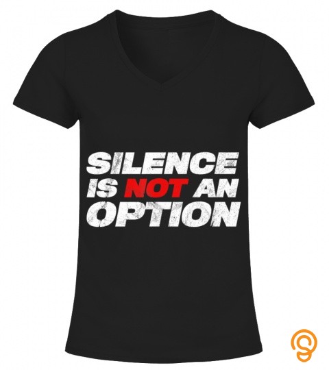 Silence Is Not An Option Black Lives Matter DACA Protest T Shirt