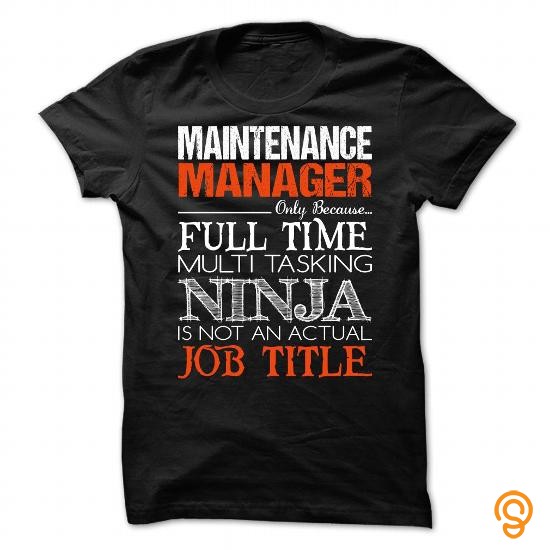 Custom Fit Maintenance Manager Tee Shirts Sayings And Quotes
