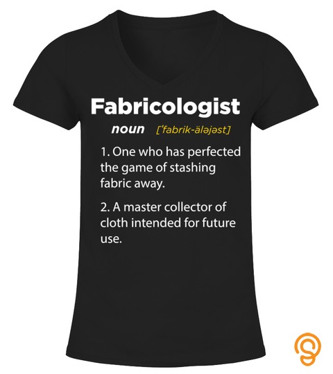 Fabricologist Noun Funny Gift for Quilter Sewing Quilt T Shirt