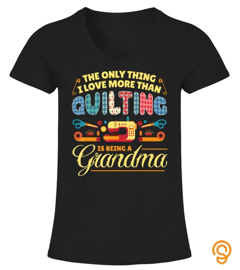 Quilting Sewing Quilt Grandma T Shirt Gift for Quilter