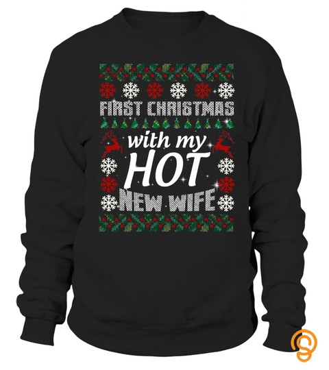 2018 First Christmas With My Hot New Wife Ugly Christmas Sweater T shirt