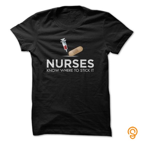 Glamorous Nuses Know Where To Stick It Great Nurse Shirt Tee Shirts Wholesale
